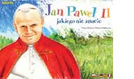 Jan Paweł II jakiego nie znacie